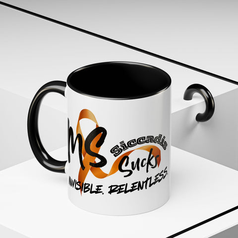 SICCADIS - MS Sucks - Invisible. Relentless. Coffee Mug 11oz