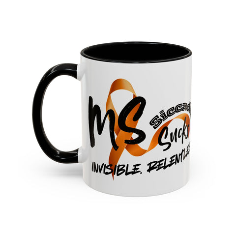 SICCADIS - MS Sucks - Invisible. Relentless. Coffee Mug 11oz